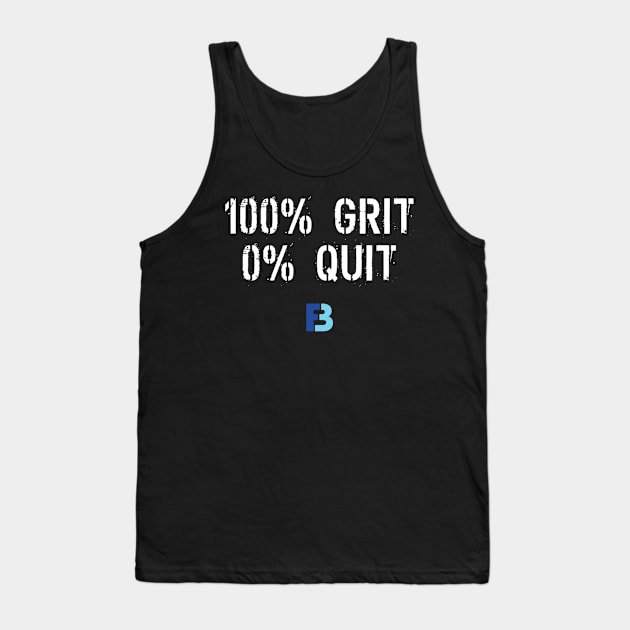 100% Grit 0% Quit Tank Top by We Stay Authentic by FB